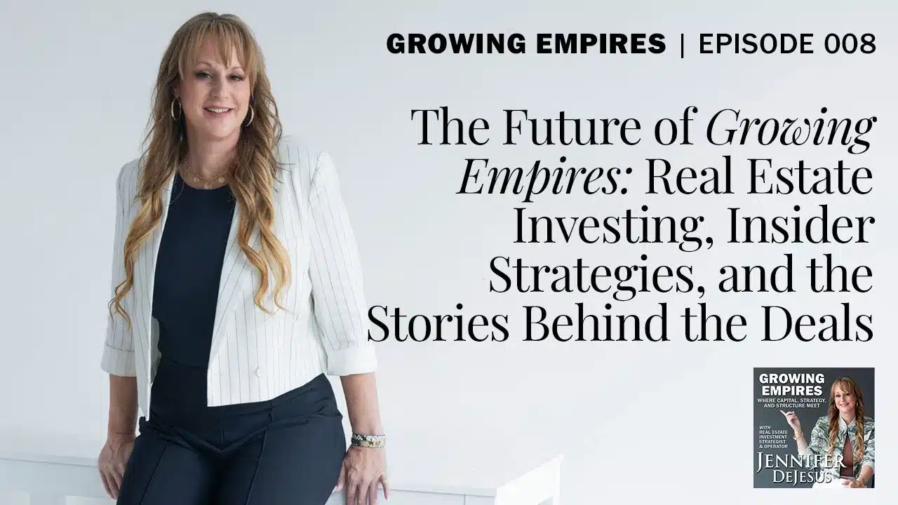 GE 008 - The Future of “Growing Empires:” Real Estate Investing, Insider Strategies, and the Stories Behind the Deals